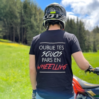 T-shirt Rupture " Oublie tes soucis Pars en WHEELING "